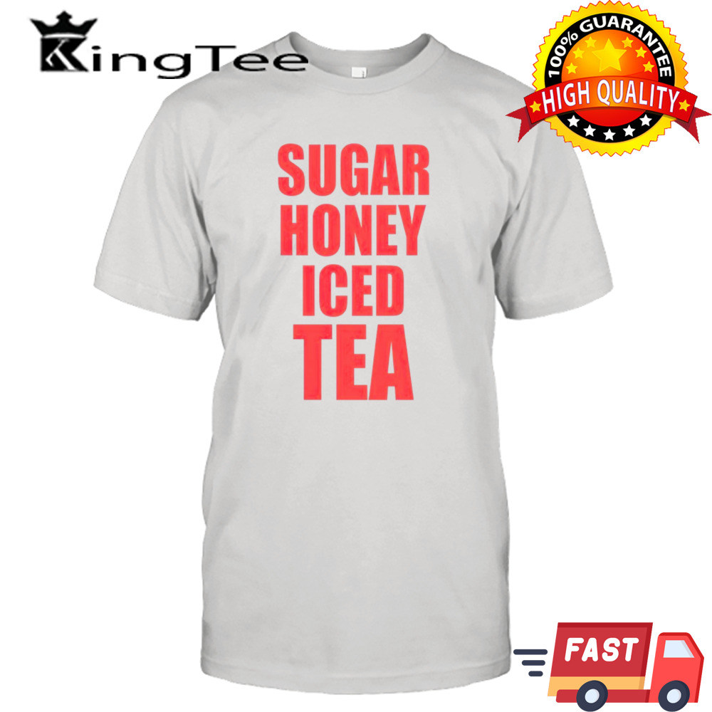 Sugar honey iced tea shirt