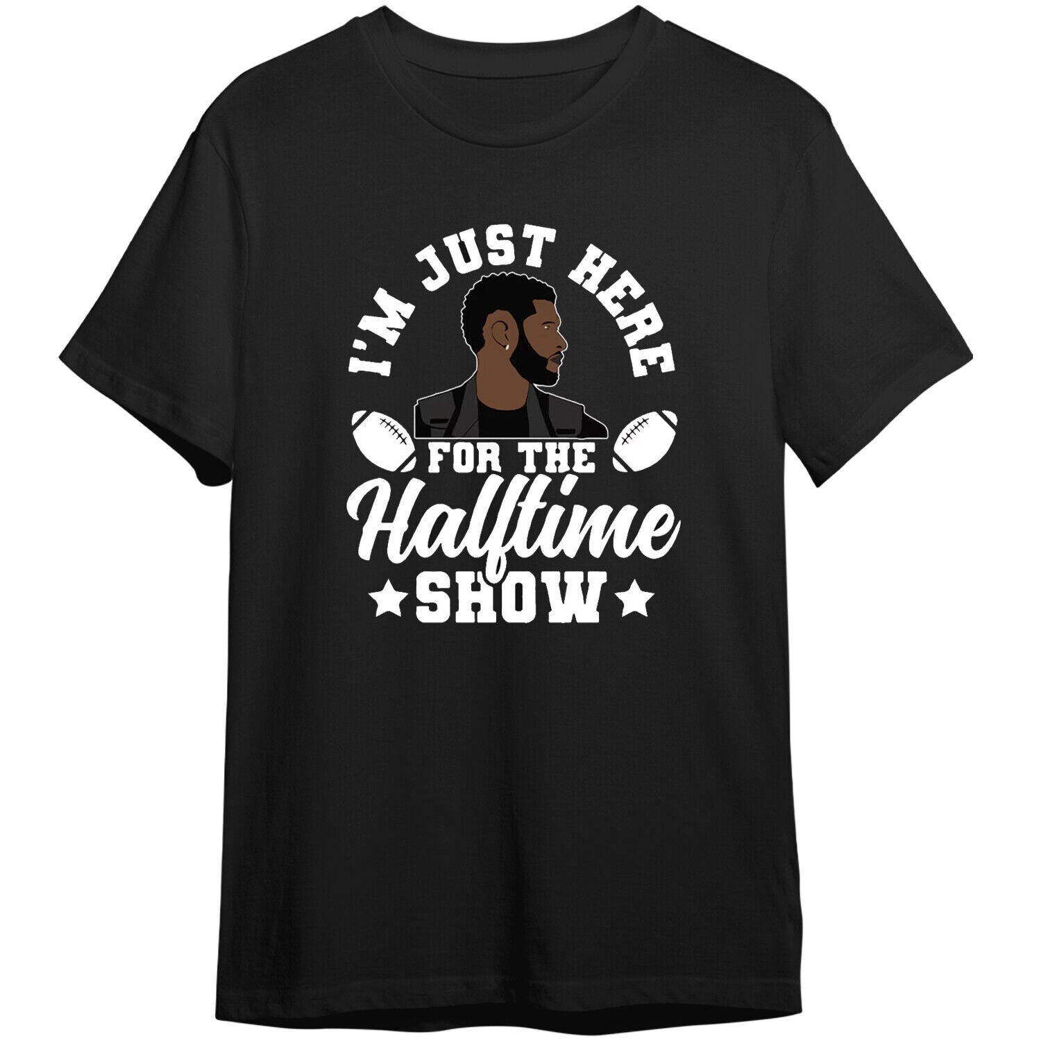 I'm Just Here For The Halftime Show Tshirt 2024, Usher Halftime Show Gift Fan