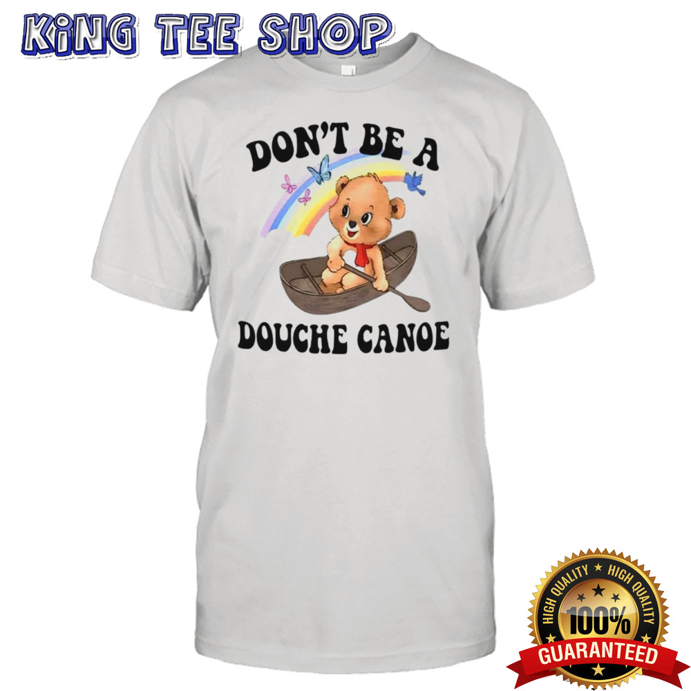 Aaa don’t be a douche canoe shirt