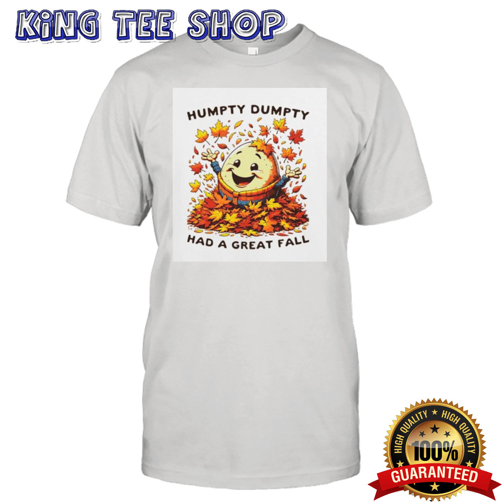 Humpty dumpty had a great fall vintage shirt