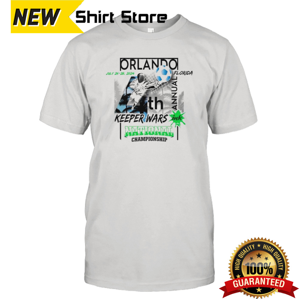 4th Annual Keeper Wars National Champions Orlando Florida July 26-28 2024 shirt