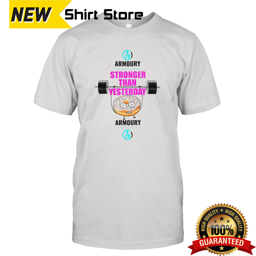 Armoury coaching studio stronger than yesterday shirt