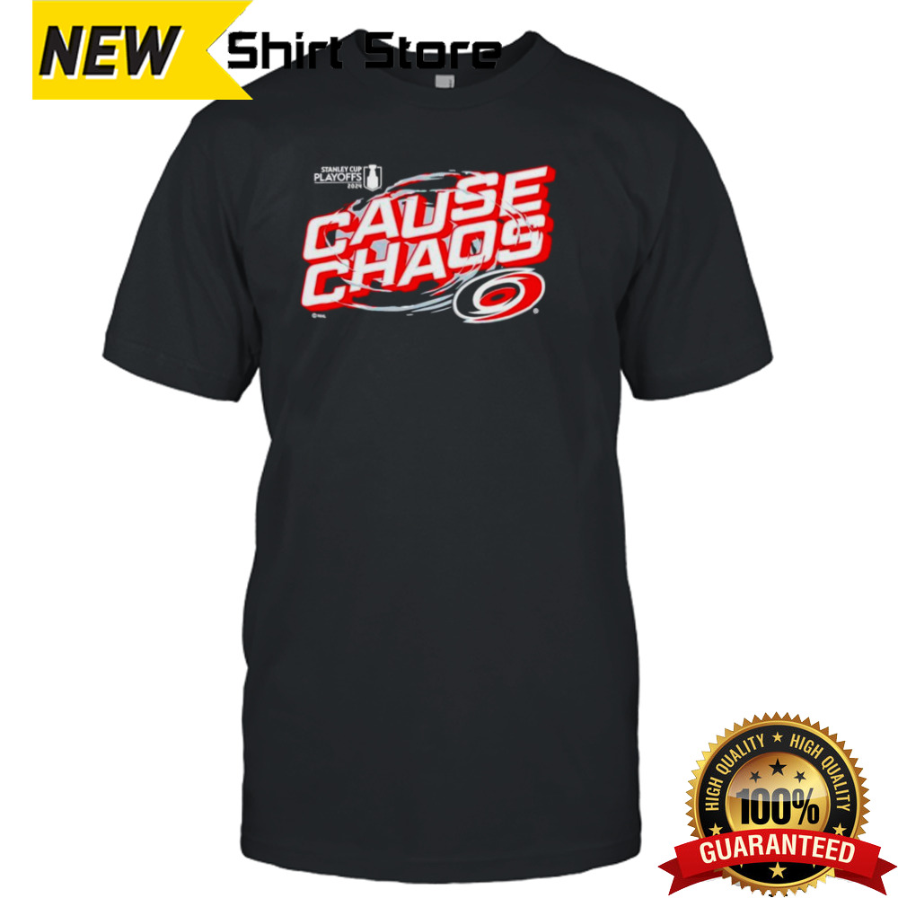 Carolina Hurricanes 2024 Stanley Cup Playoffs Slogan Cause Chaos shirt