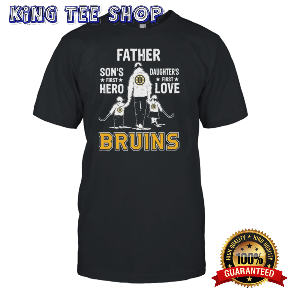 Father Son’s First Hero Daughter’s First Love Boston Bruins Shirt