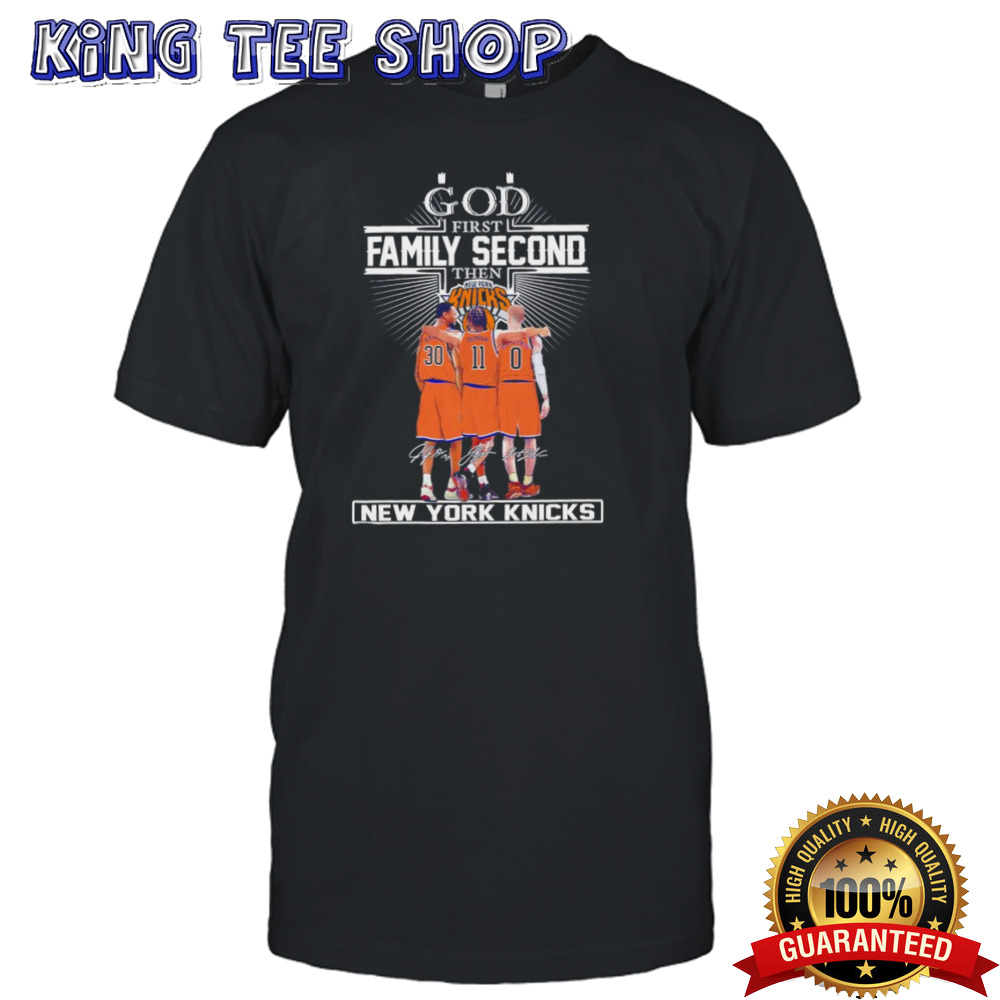God first family second then New York Knicks signatures shirt