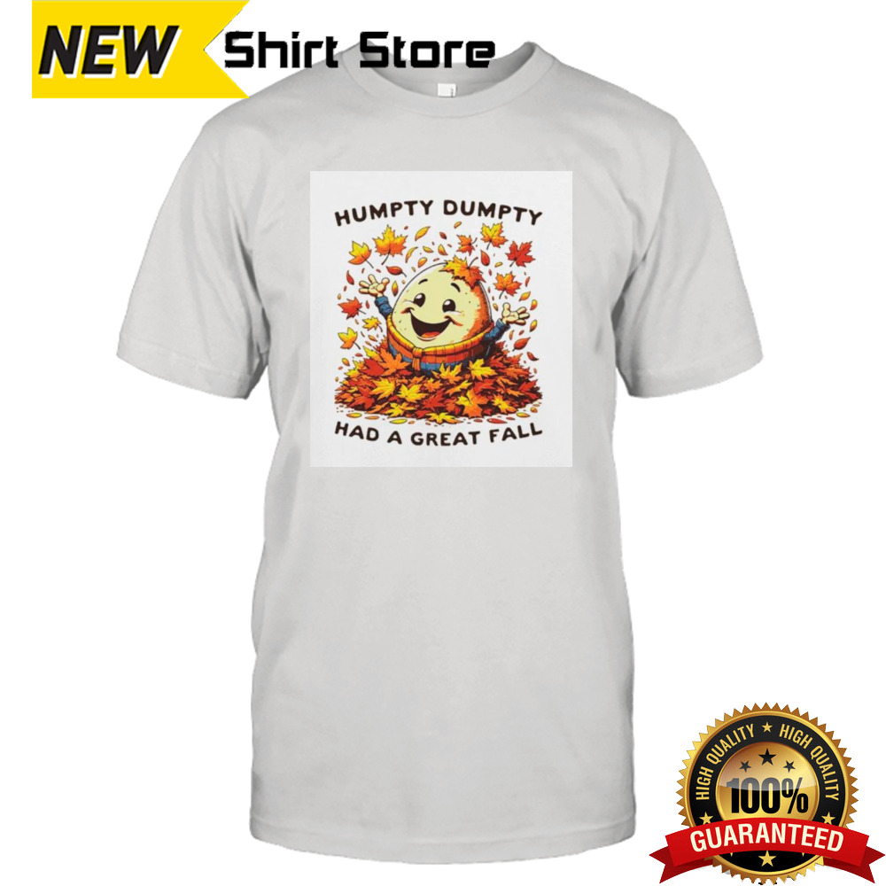 Humpty dumpty had a great fall vintage shirt