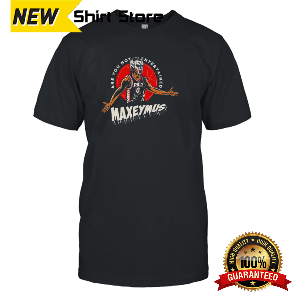 Maxeymus are you not entertained shirt