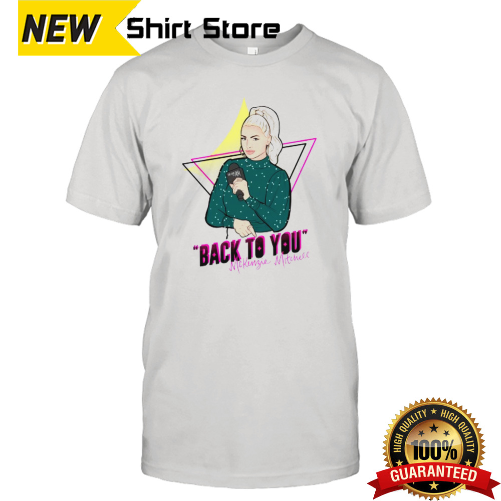 Mckenzie Mitchell back to you shirt