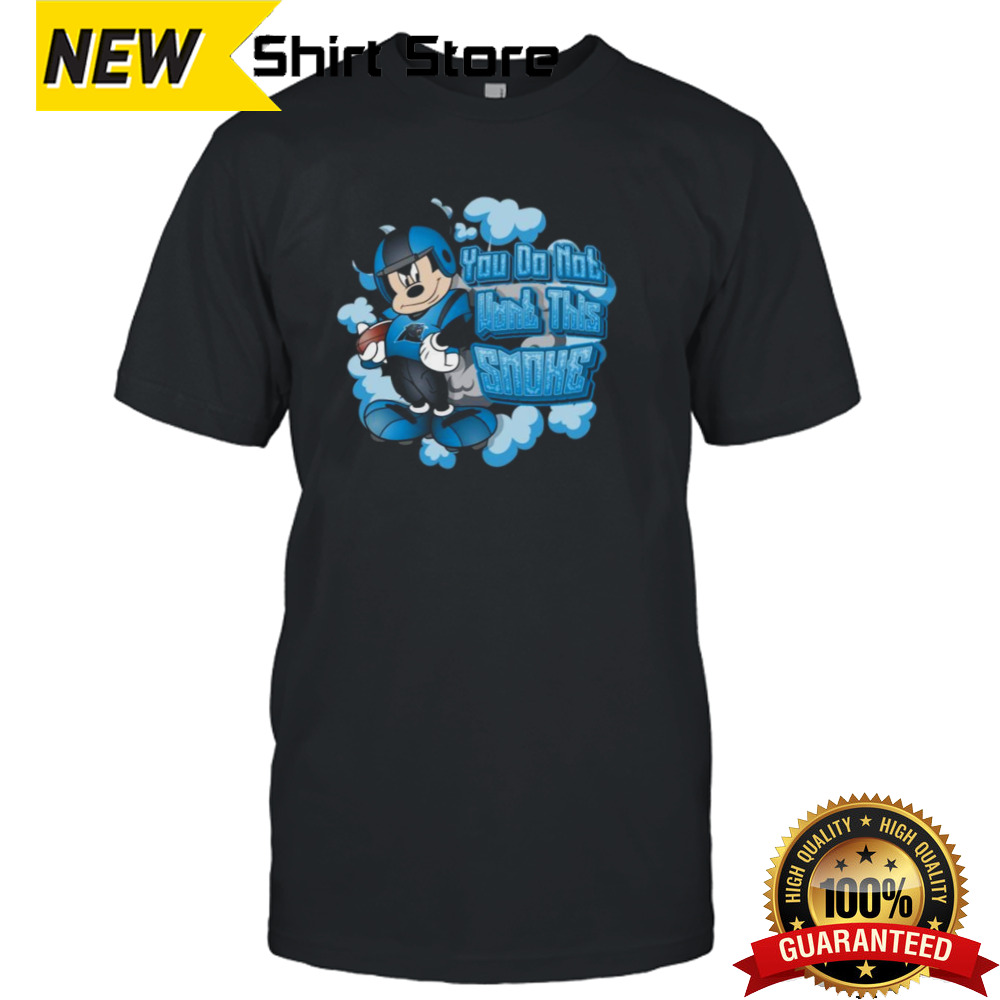 Mickey Mouse Carolina Panthers NFL You Do Not Want This Smoke 2024 Shirt