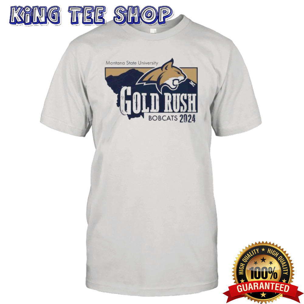Montana State University Gold Rush Bobcats 2024 shirt