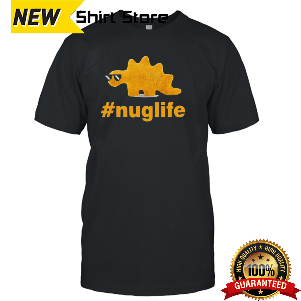 Saying Nuglife Funny Dinosaur Nugget shirt