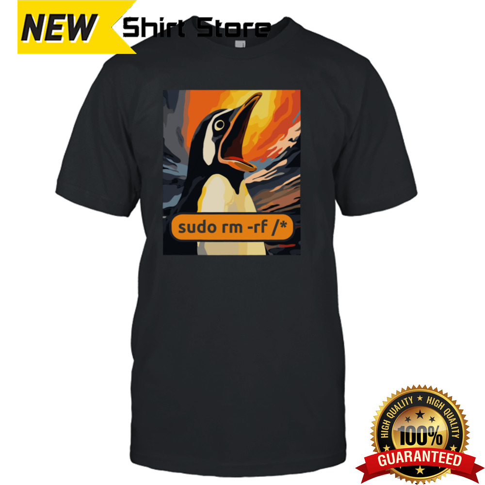 Screaming Tux Linux Sudo Rm Rf shirt