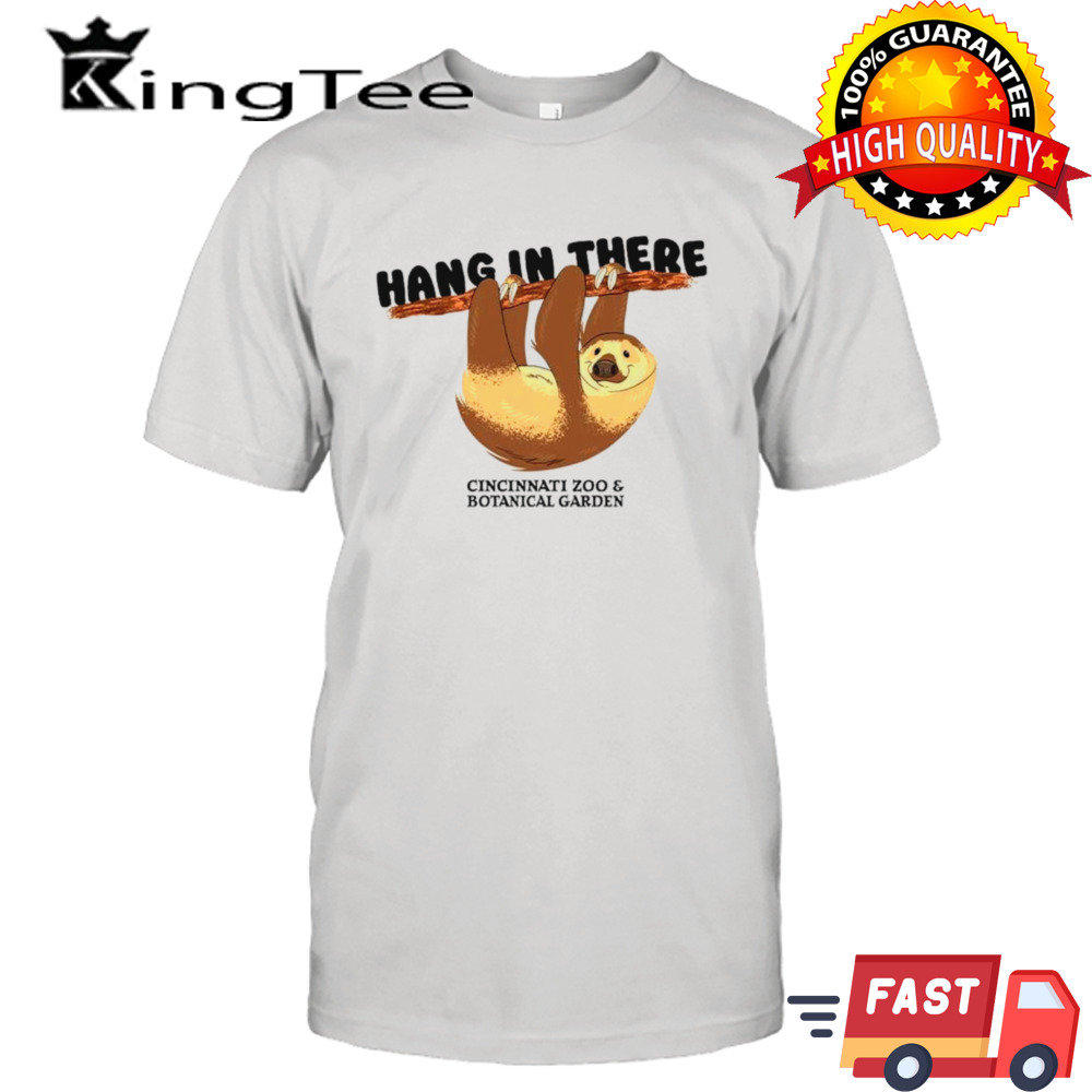 Sloth hang in there Cincinnati zoo and botanical garden shirt