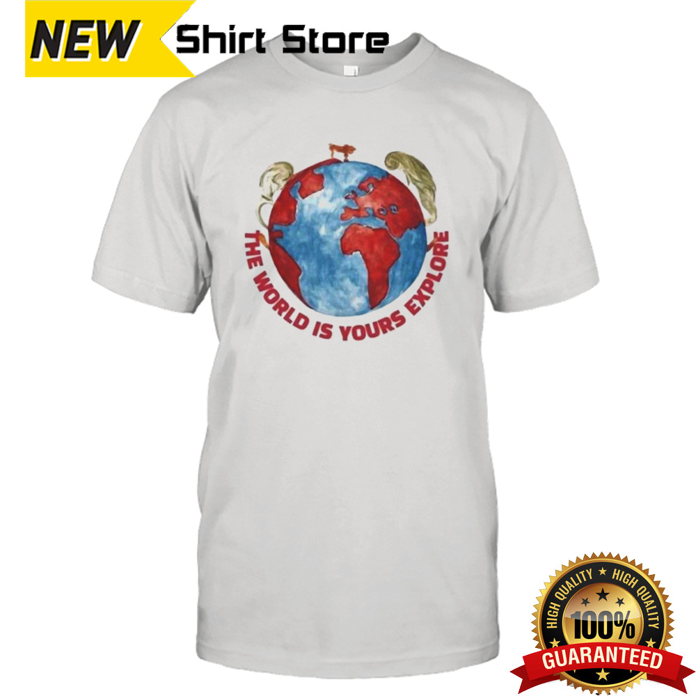 The World Is Yours Explore Shirt