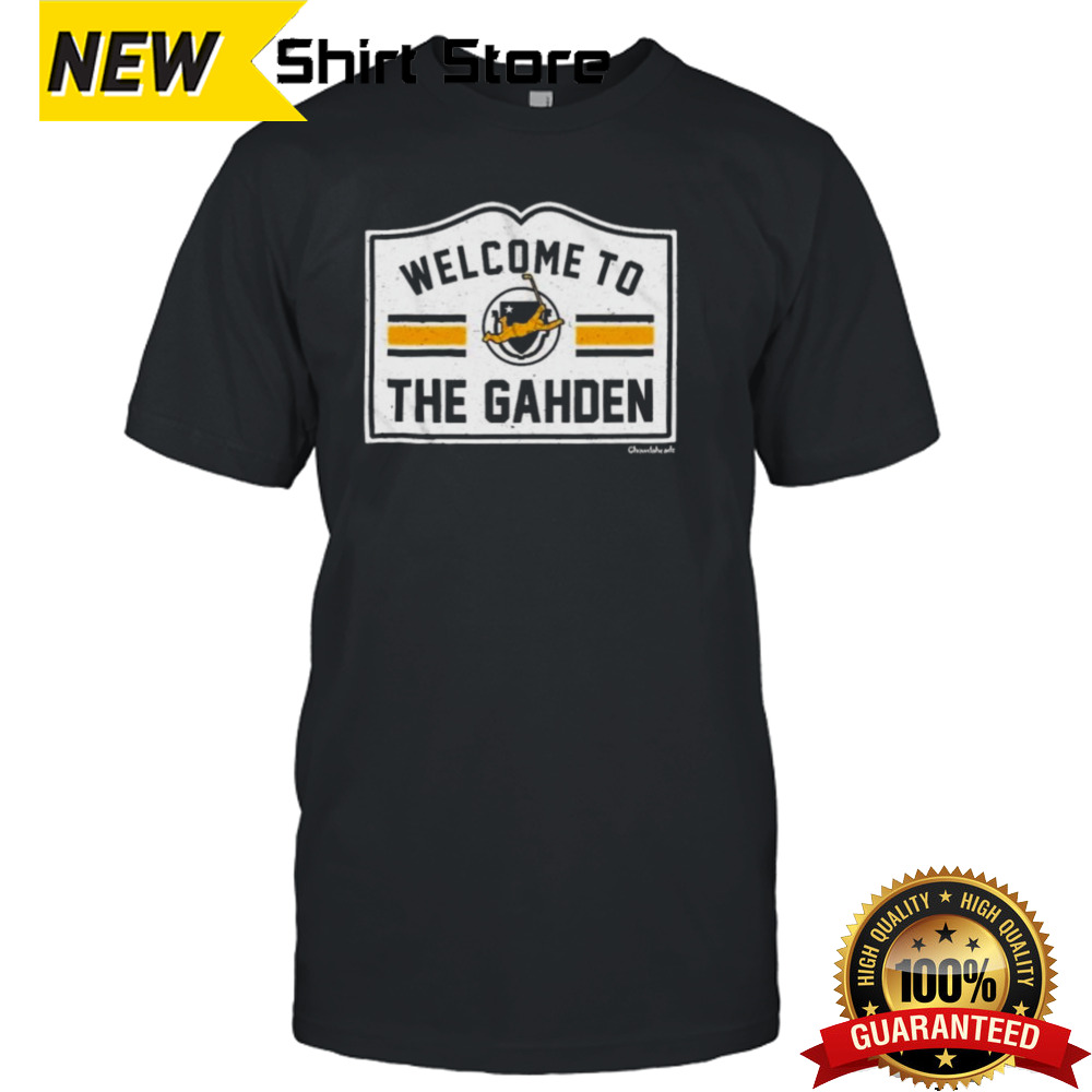 Boston Bruins Welcome To The Gahden Shirt