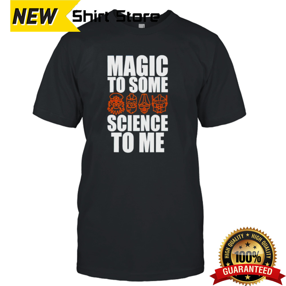 Dr. Sung magic to some science to me shirt