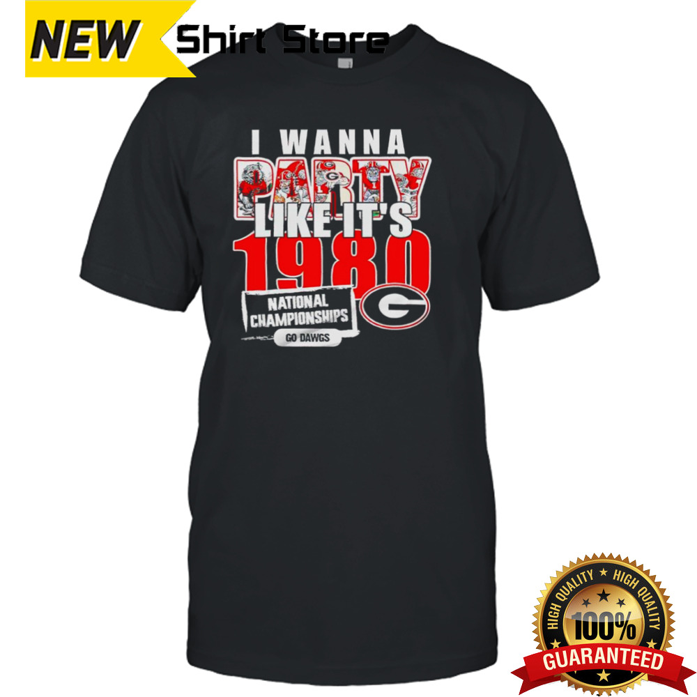 Georgia Bulldogs I Wanna Party Like It’s 1980 National Championship Go Dawgs Shirt