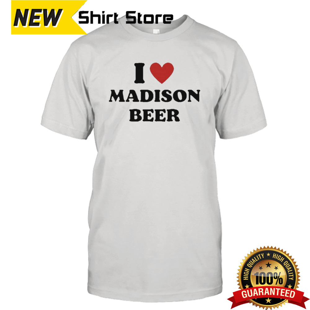 I love Madison beer shirt