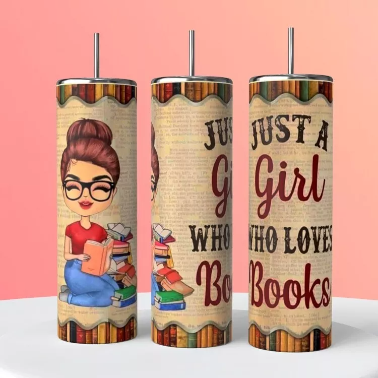 Just A Girl Who Loves Books On A 20 Oz Sublimated Tumbler Coffee Cup Insulated