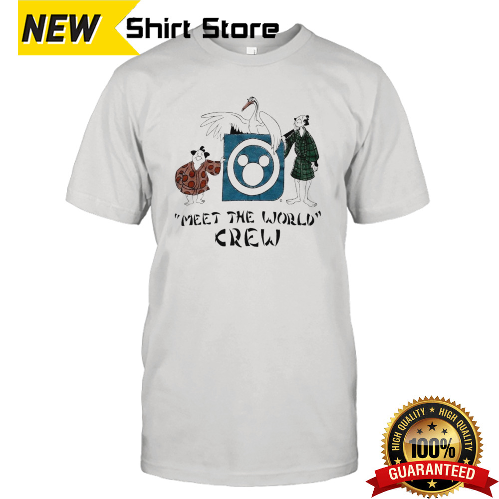 Meet the world crew shirt