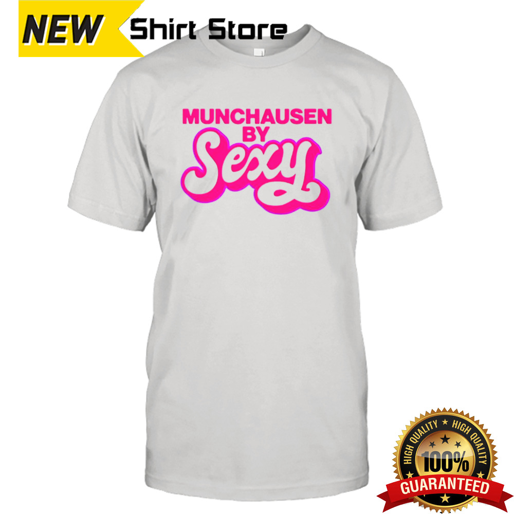 Munchausen by sexy shirt