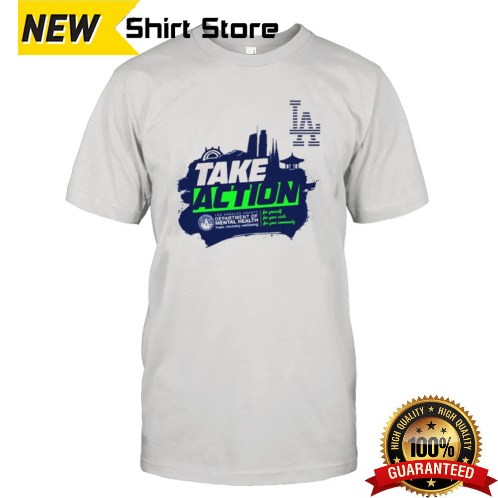 Take action Los Angeles county department of mental health shirt