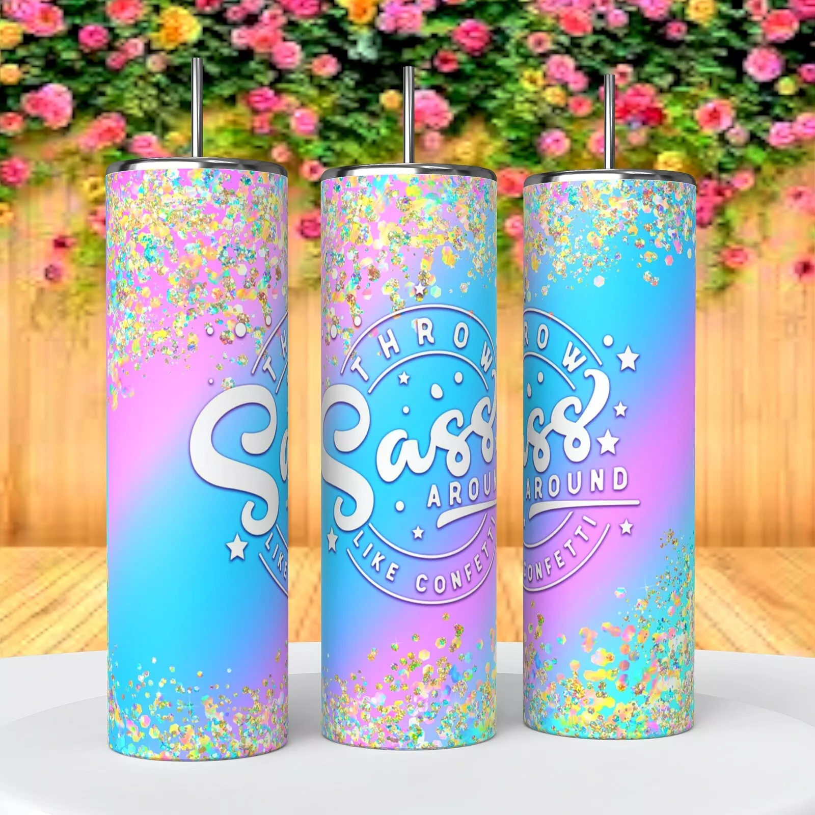 Throw Sass Around Like Confetti 20 Oz Tumbler Coffee Cup Sublimation