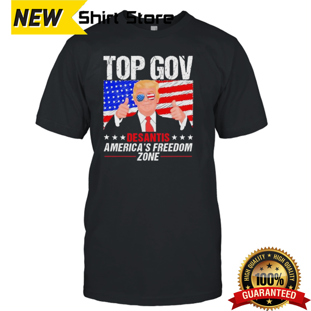 Trump Top Gov Desantis America’s Freedom Zone T-Shirt