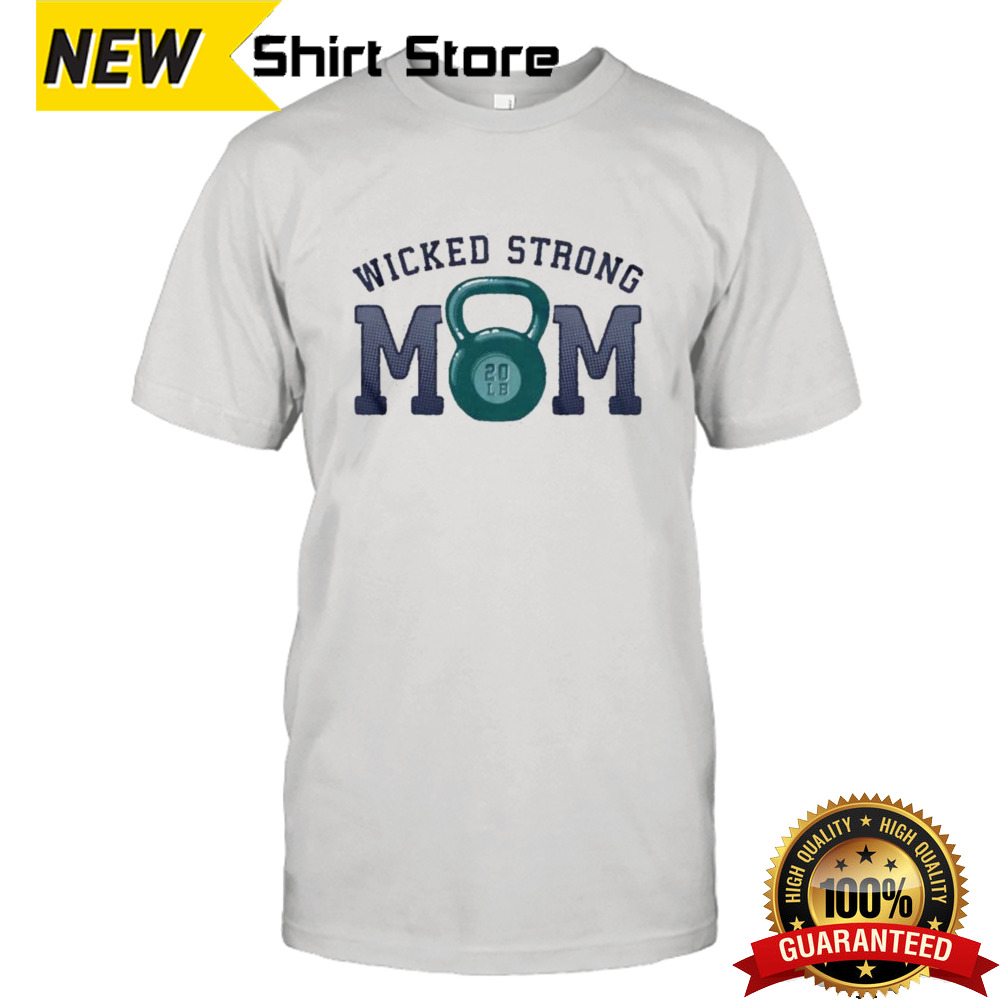 Wicked Strong Mom Kettlebell T-Shirt