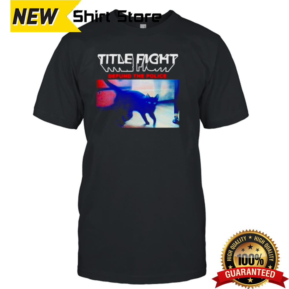 Cat title fight defund the police shirt