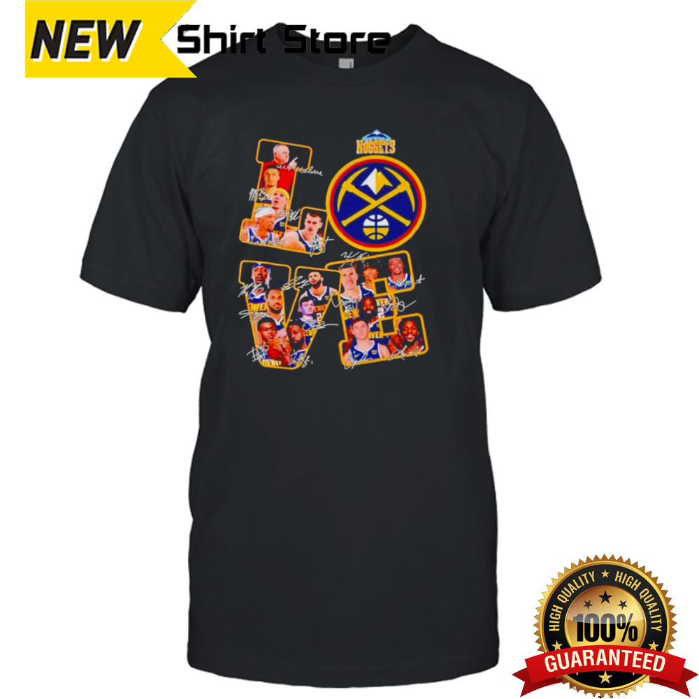 Denver Nuggets true love true fan signatures shirt