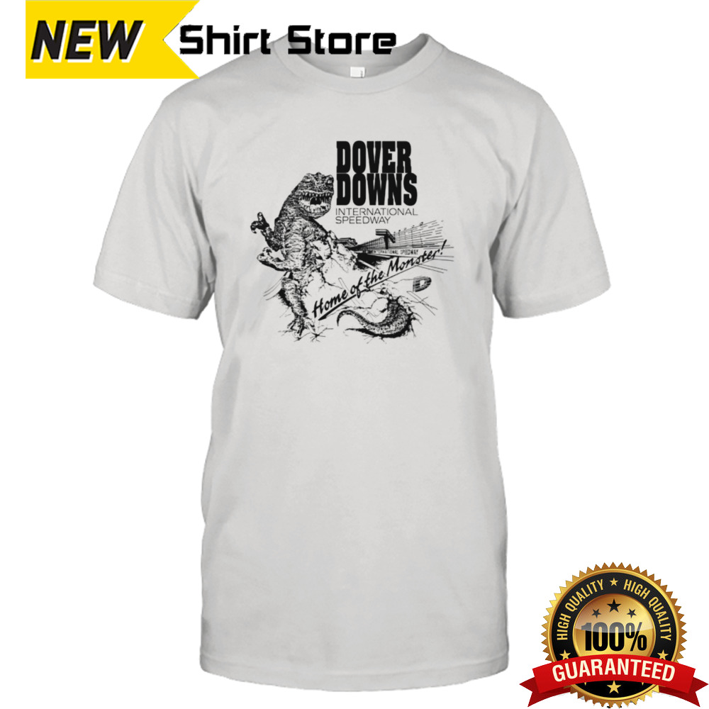 Dover downs international speedway home of the monster shirt