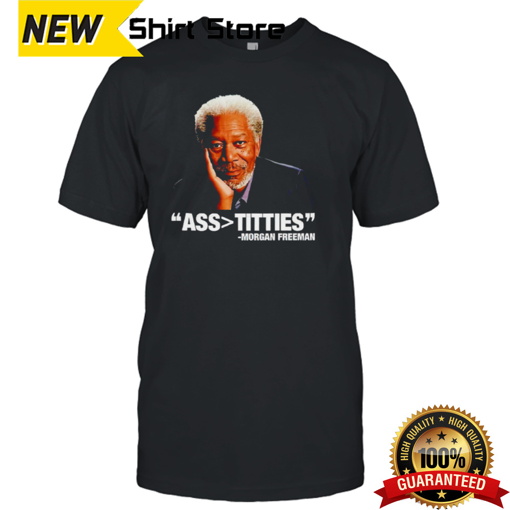 Morgan Freeman Ass Bigger Titties shirt