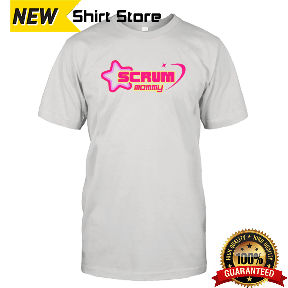 Scrum mommy shirt