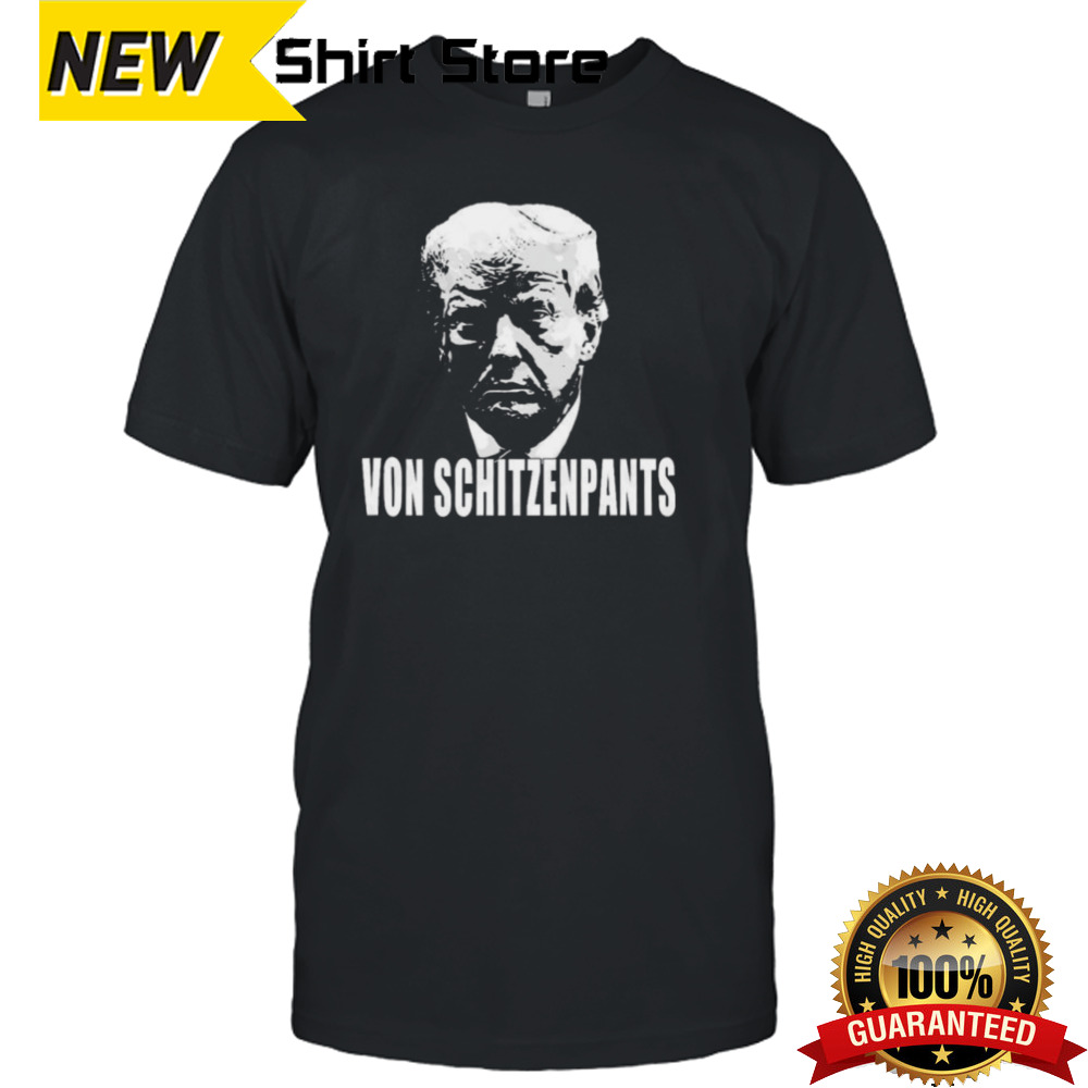 Trump Von Schitzenpants Shirt