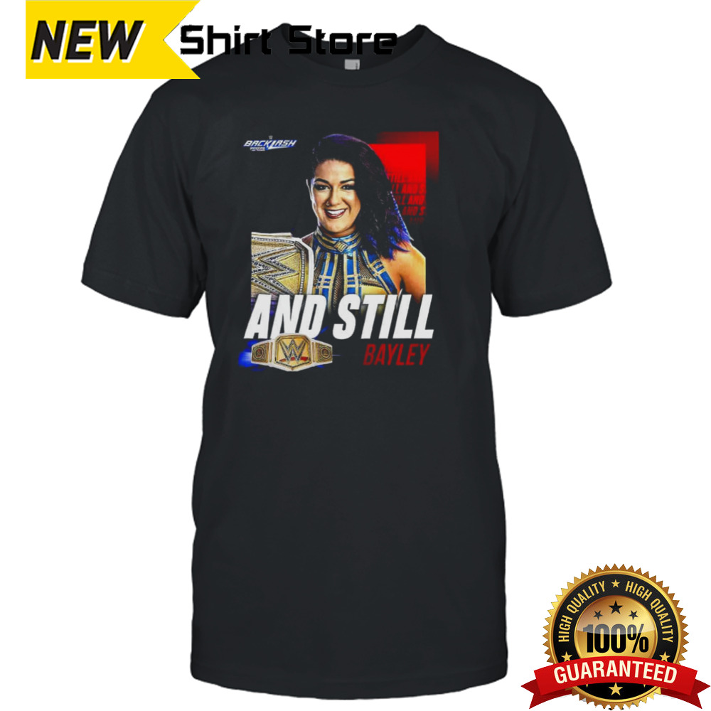 WWE Backlash And Still Bayley T-Shirt