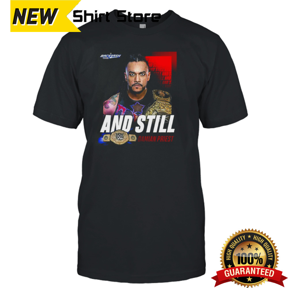 WWE Backlash And Still Damian Priest T-Shirt