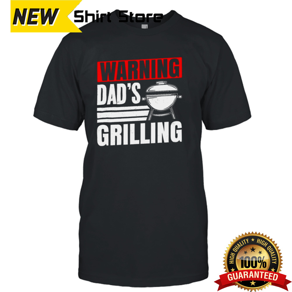 Warning DadS Grilling FatherS Day Graphic shirt