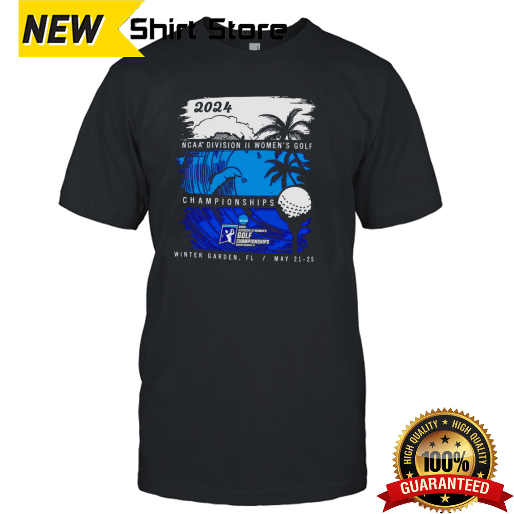 2024 Division II Women’s Golf Championship Championships Winter Garden FL may 21-25 shirt