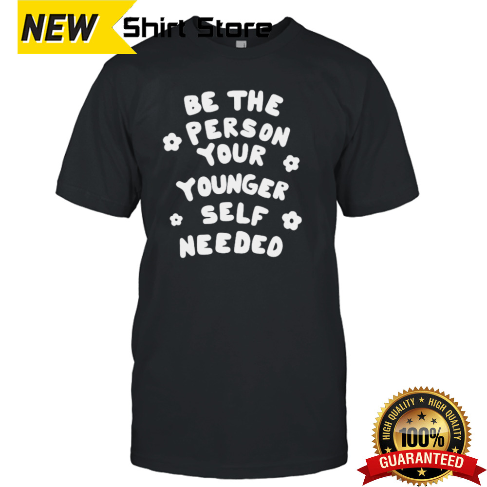 Be the person your younger self needed wright house shirt