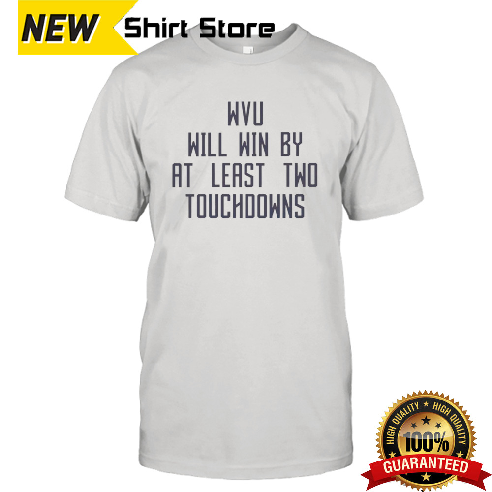 MVU will win by at least two touchdowns shirt