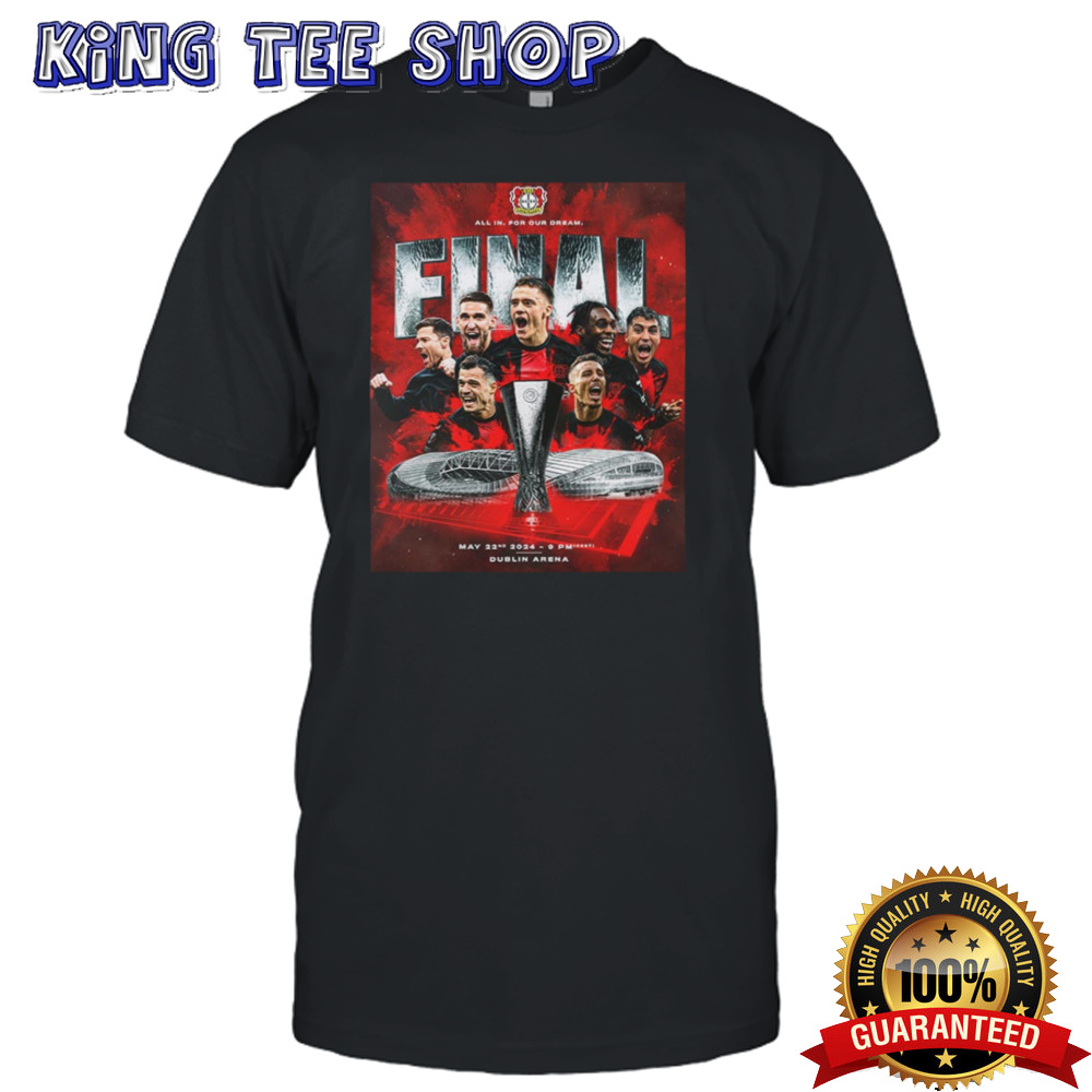 Bayer 04 Leverkusen All In For Our Dream Going To Dublin Tee