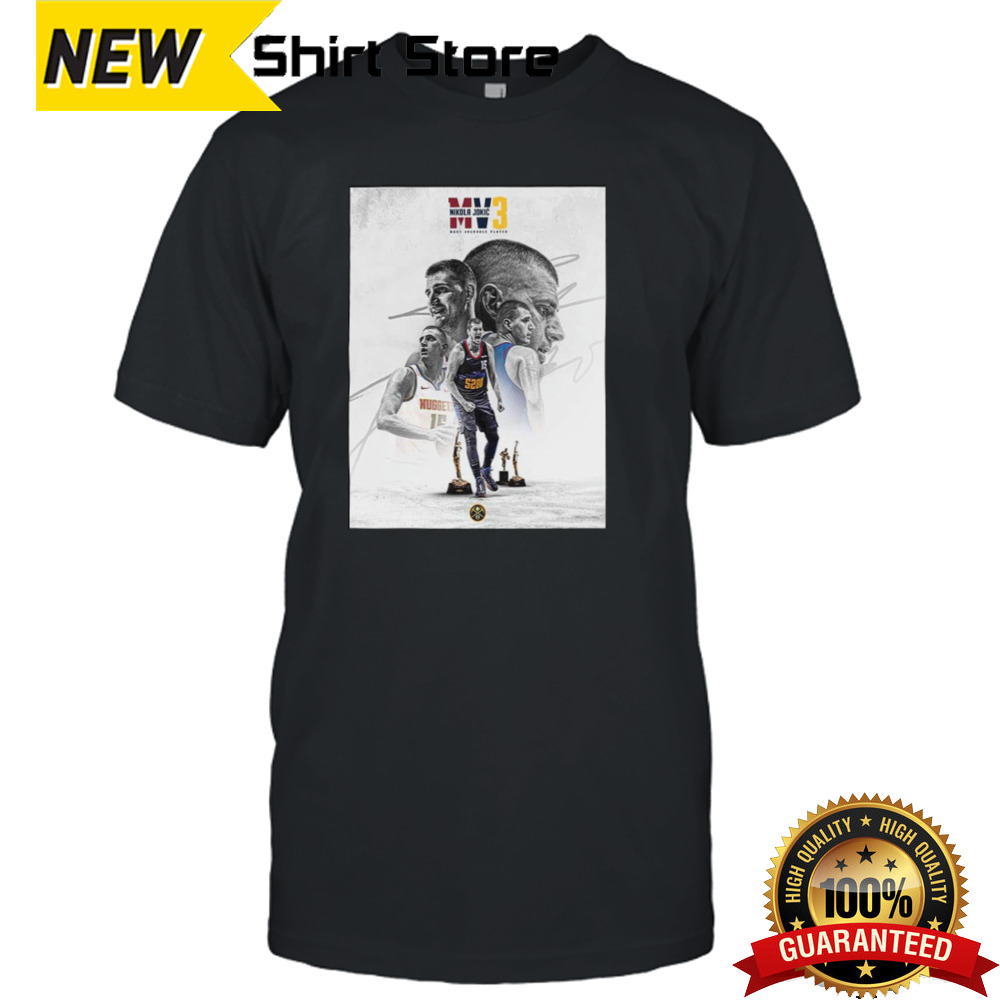 Nikola Jokic Is The NBA’s Most Valuable Player For The Third Time T-Shirt