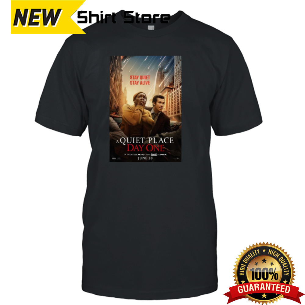 Poster For A Quiet Place Day One Stay Quiet Stay Alive T-Shirt