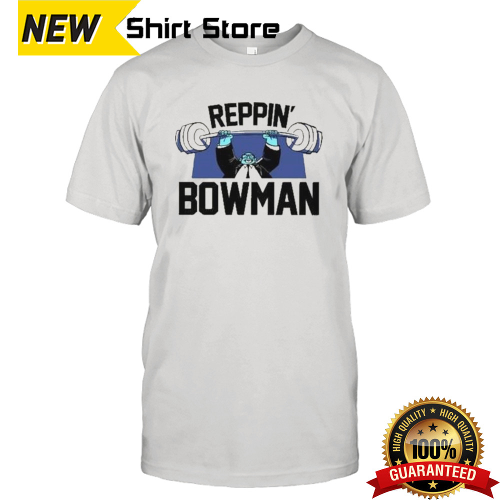 Reppin’ bowman shirt