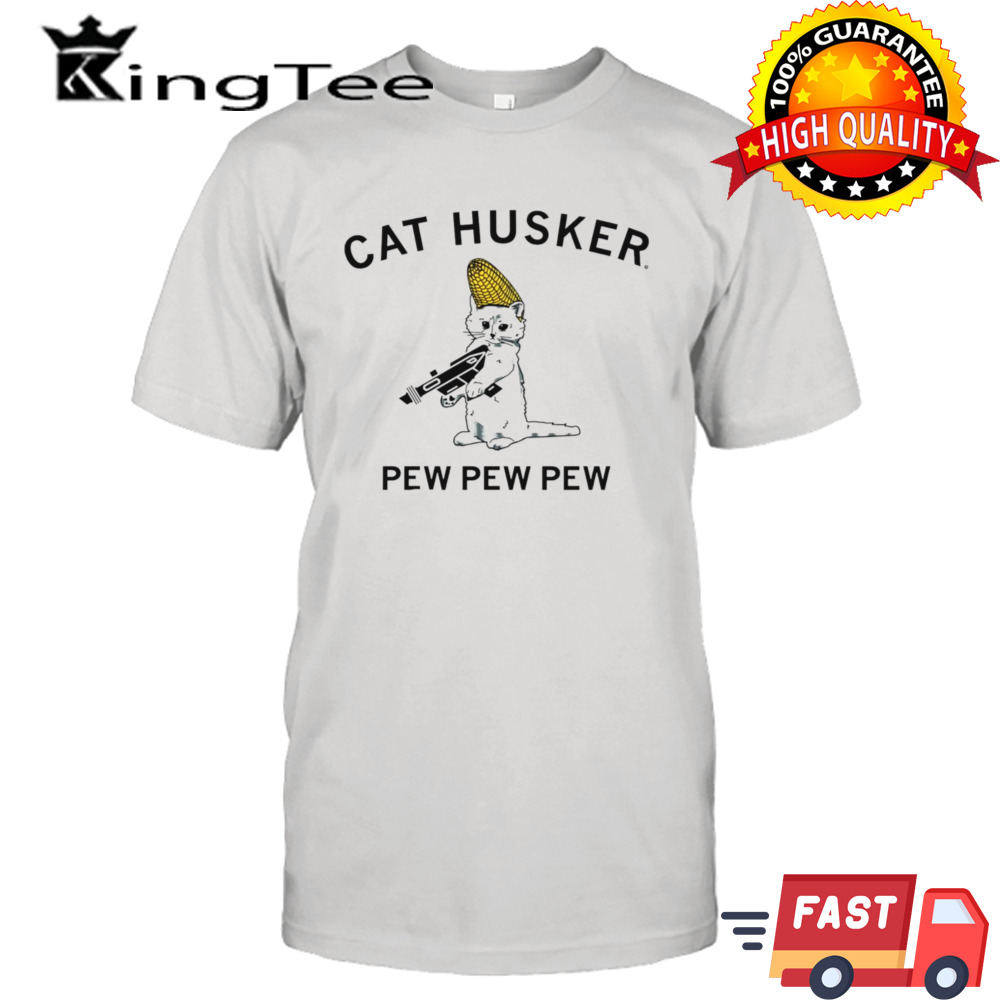 Cat husker pew pew pew shirt