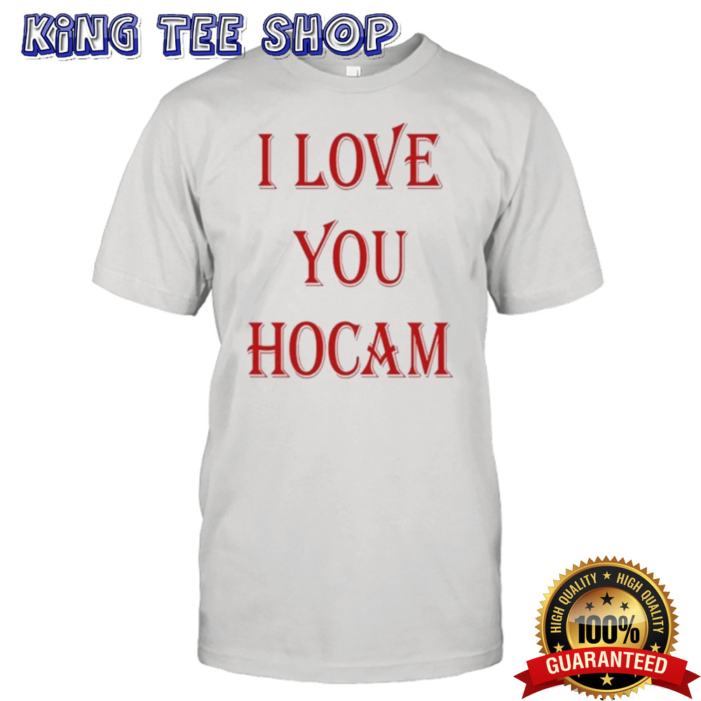 I Love You Hocam Tee