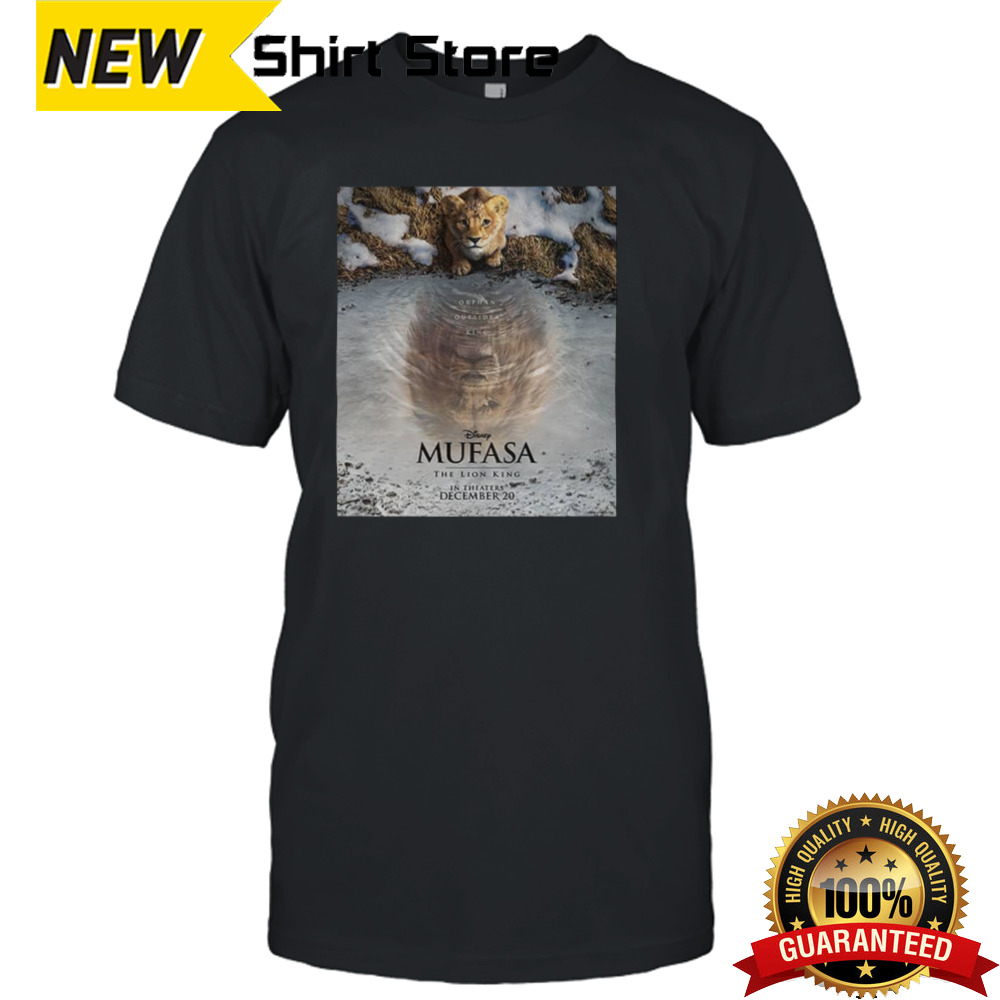 Orphan Outsider King Mufasa The Lion King In Theaters December 20 2024 Live Action T-Shirt