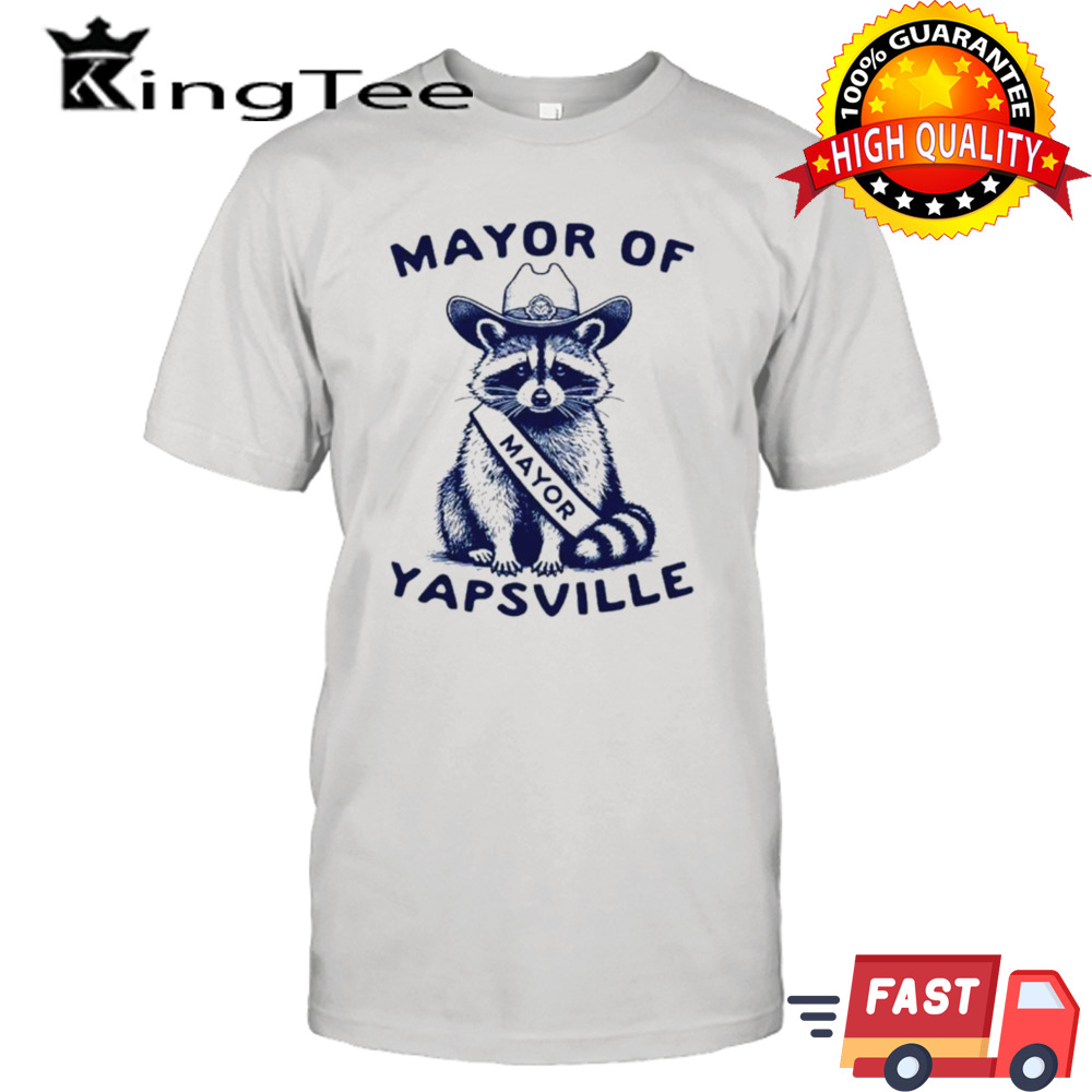 Raccoon police mayor of yapsville shirt