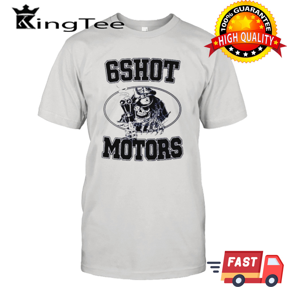 Sixshot 6Shot Motors shirt